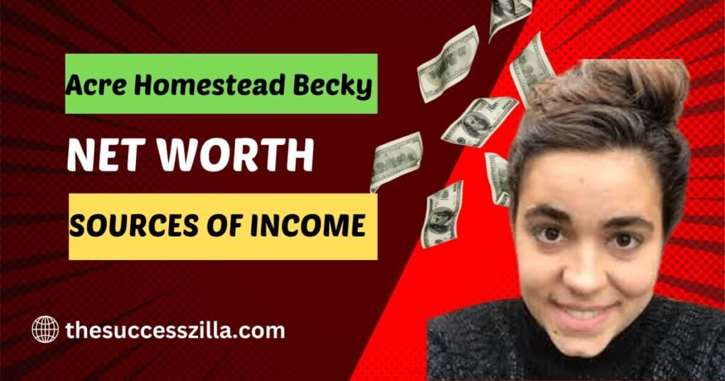 Acre Homestead Becky net worth