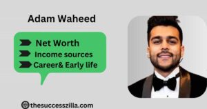 Adam Waheed Net Worth