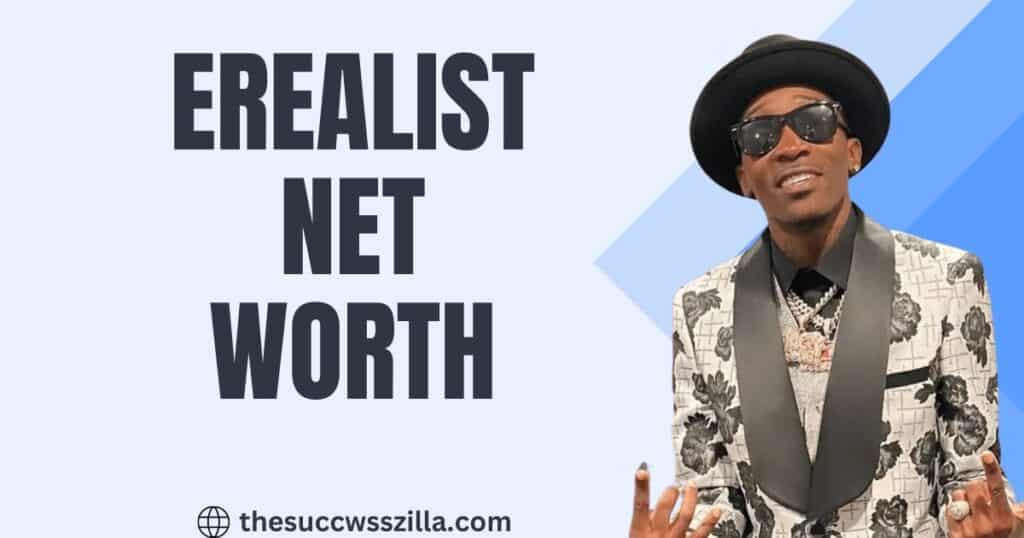 Erealist Net Worth