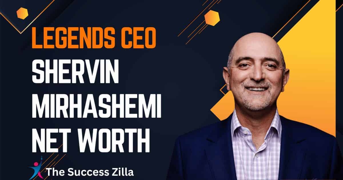 Legends CEO Shervin Mirhashemi Net Worth
