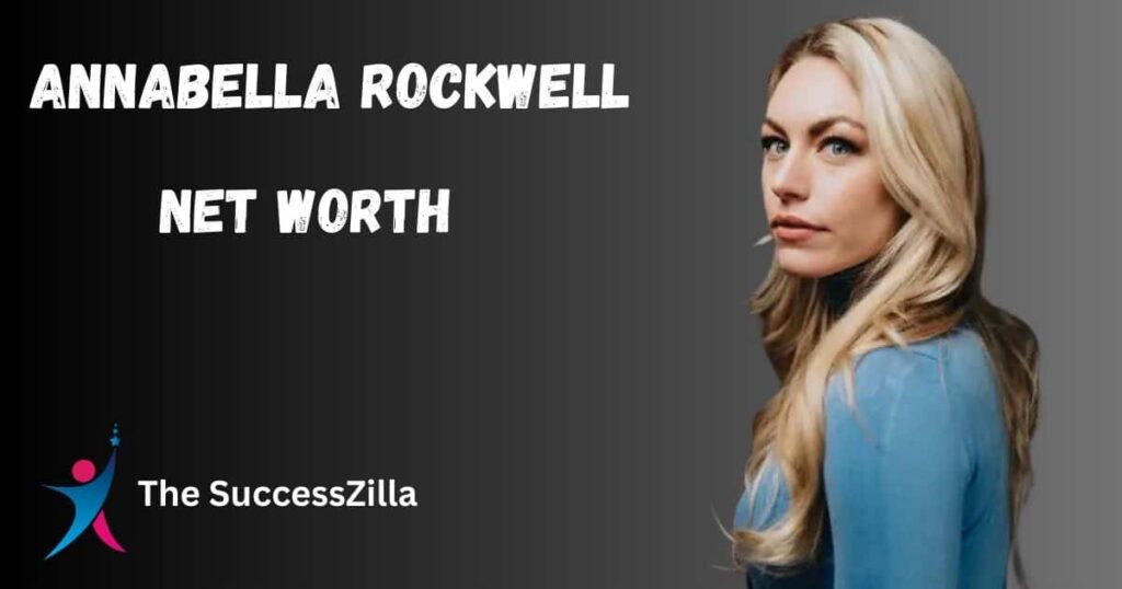 Annabella Rockwell Net Worth 2023