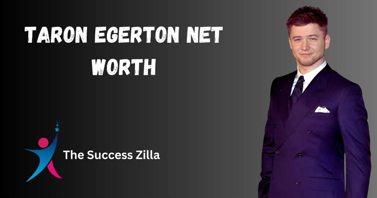 Taron Egerton Net Worth
