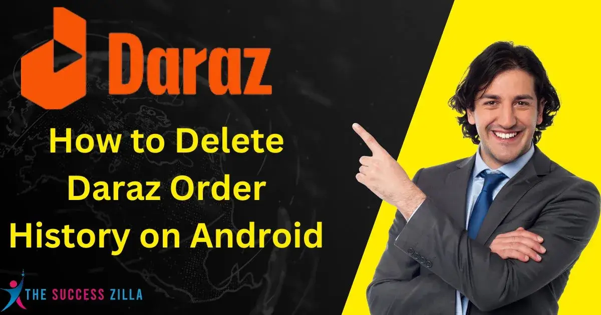 How to Delete Daraz Order History on Android